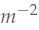 m^{-2}