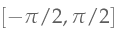 [-\pi/2, \pi/2]