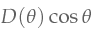 D(\theta)\cos\theta